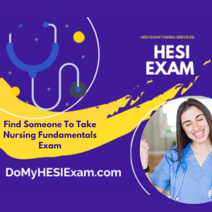 Find Someone To Take Nursing Fundamentals Exam